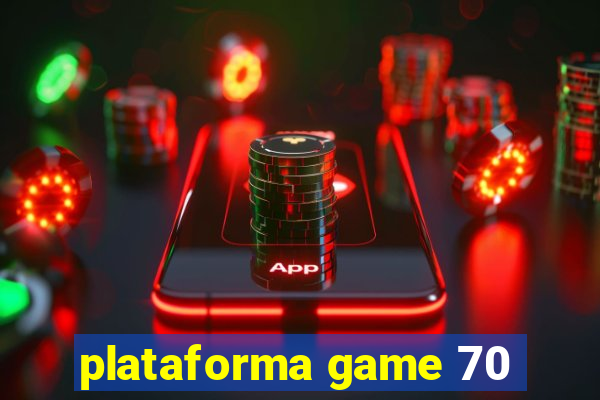 plataforma game 70